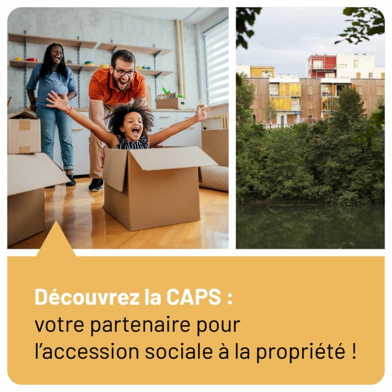 Découvrez la CAPS : votre partenaire pour l'accession sociale à la propriété !